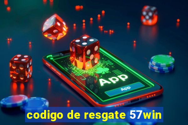 codigo de resgate 57win