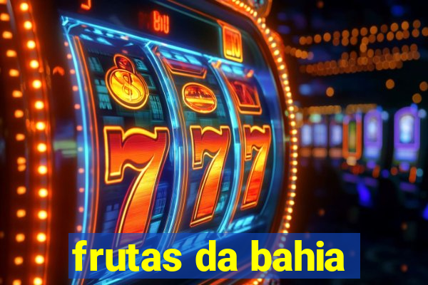 frutas da bahia