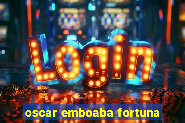 oscar emboaba fortuna