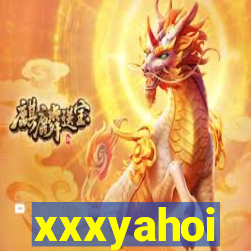 xxxyahoi