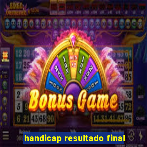 handicap resultado final
