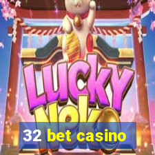 32 bet casino