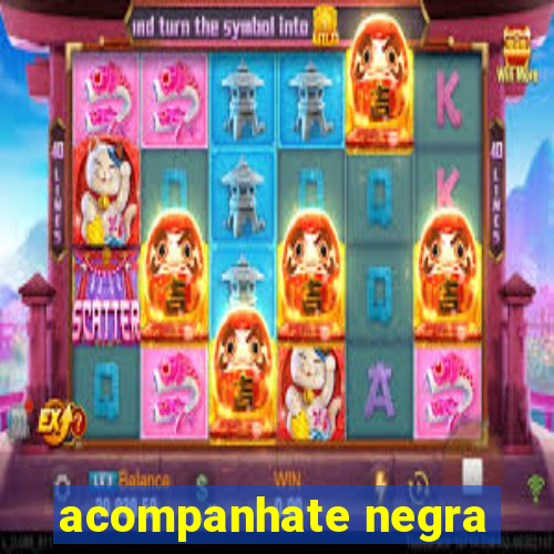 acompanhate negra