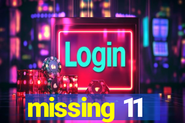 missing 11