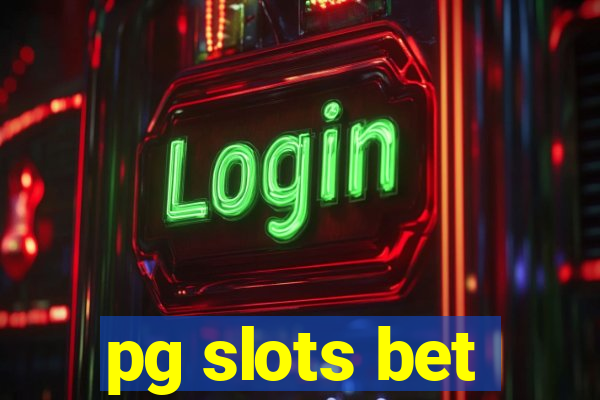 pg slots bet