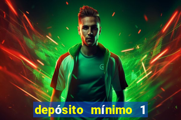 depósito mínimo 1 real fortune tiger