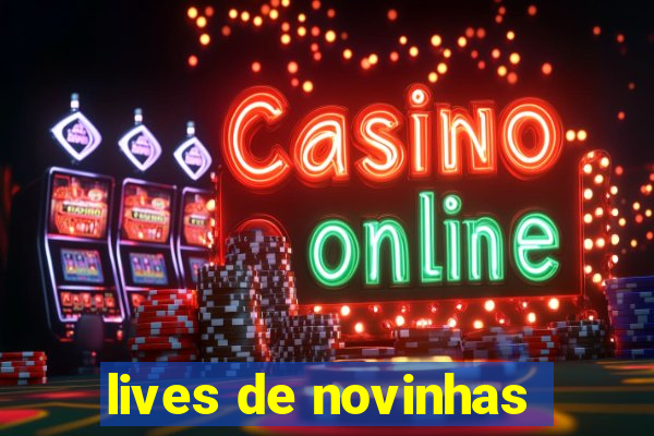 lives de novinhas