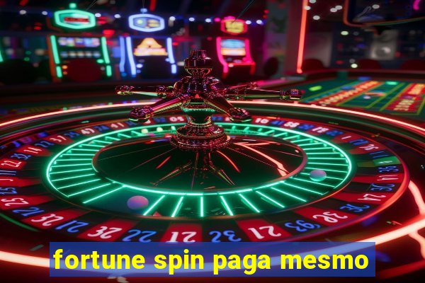 fortune spin paga mesmo