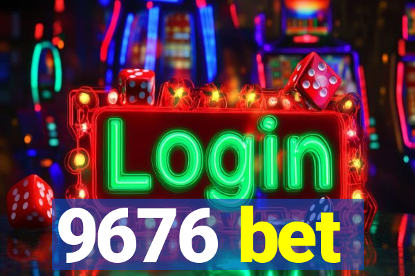 9676 bet