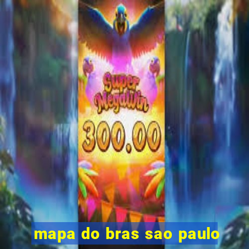 mapa do bras sao paulo