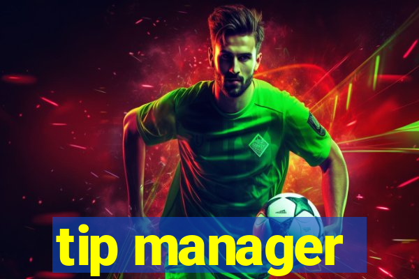 tip manager