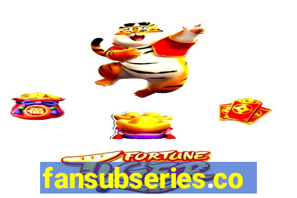 fansubseries.com
