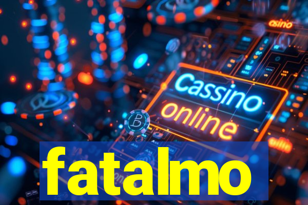 fatalmo