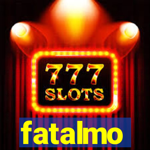 fatalmo