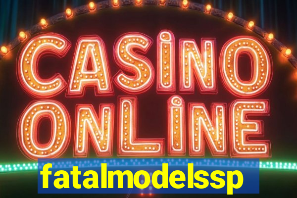 fatalmodelssp