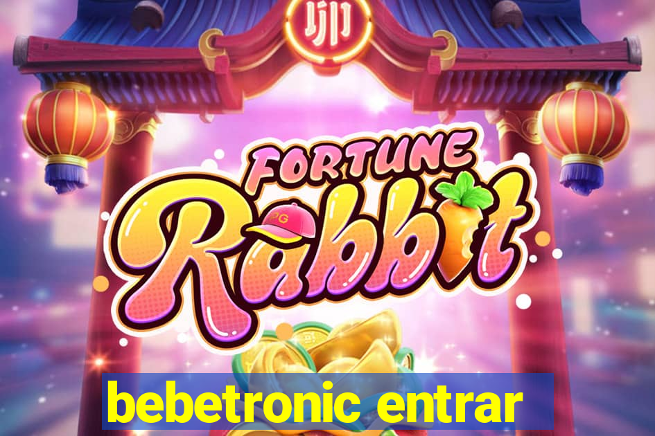 bebetronic entrar