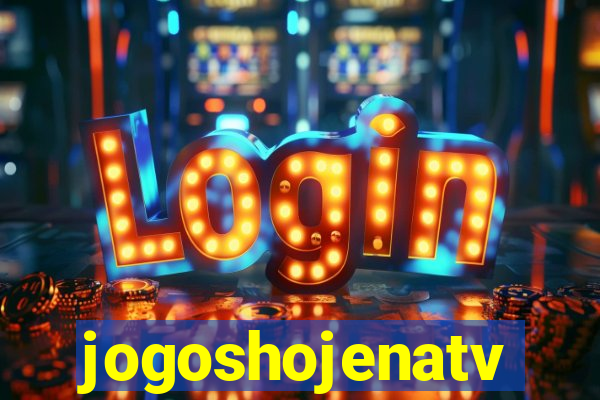 jogoshojenatv