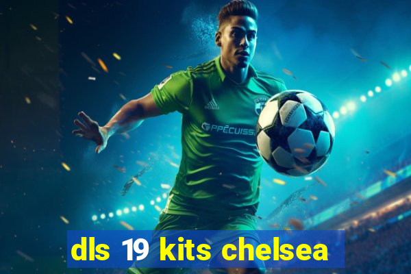 dls 19 kits chelsea