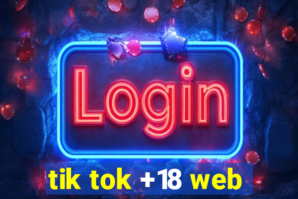 tik tok +18 web