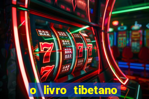 o livro tibetano dos mortos pdf completo
