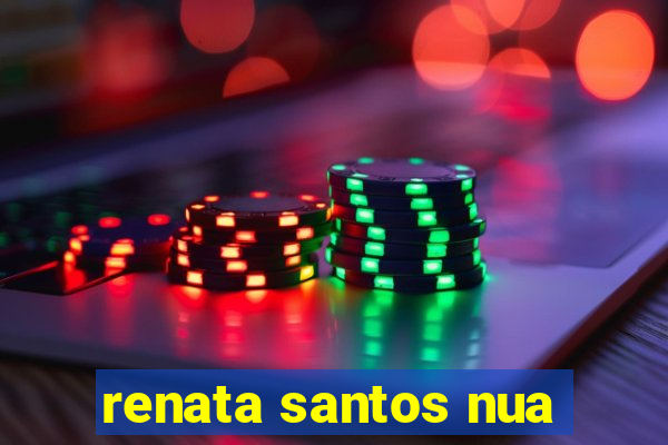 renata santos nua