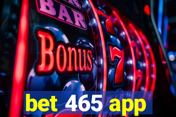 bet 465 app