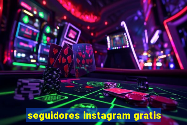 seguidores instagram gratis