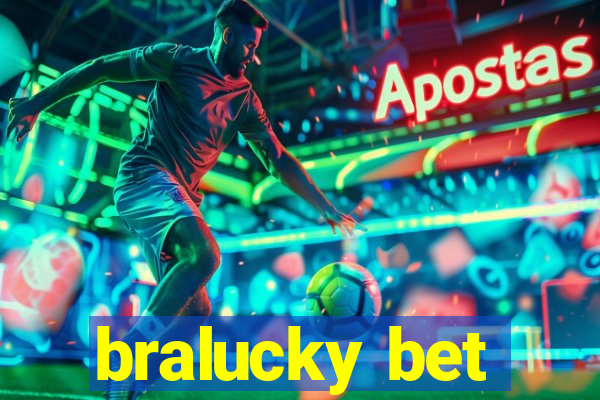 bralucky bet