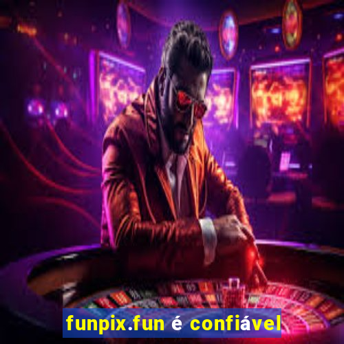 funpix.fun é confiável