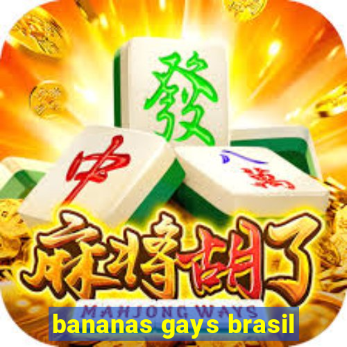 bananas gays brasil