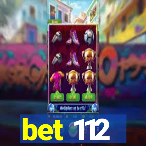 bet 112