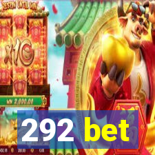292 bet