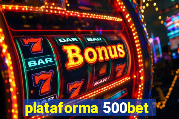 plataforma 500bet