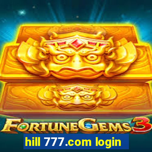 hill 777.com login
