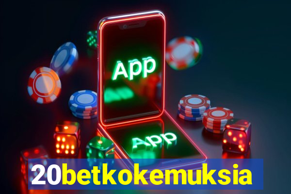 20betkokemuksia