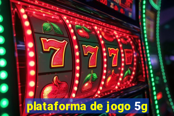 plataforma de jogo 5g