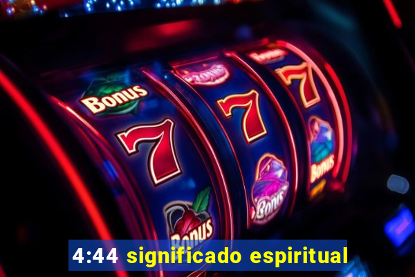 4:44 significado espiritual