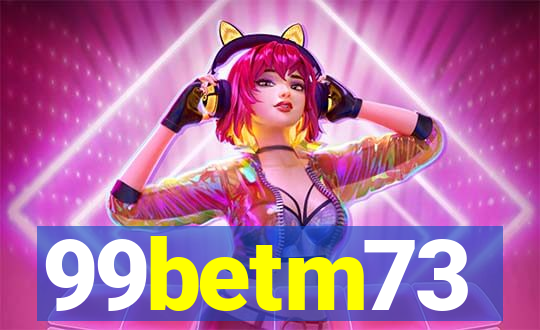 99betm73