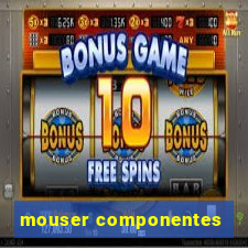 mouser componentes