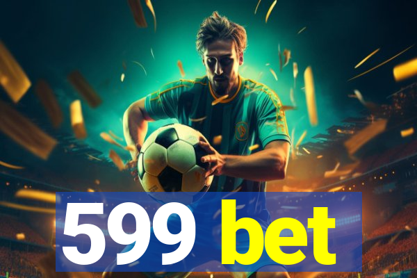 599 bet