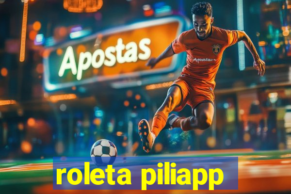 roleta piliapp