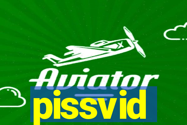 pissvid