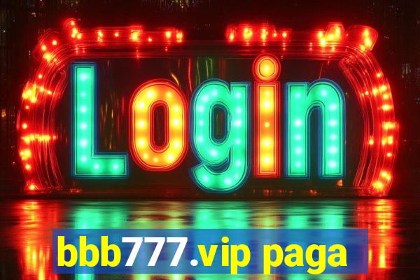 bbb777.vip paga