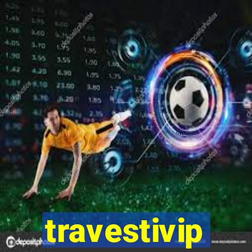 travestivip