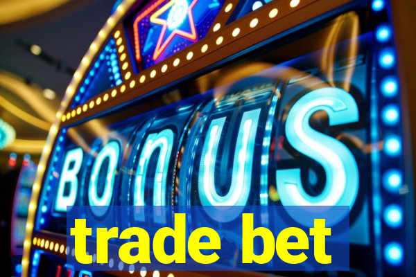 trade bet