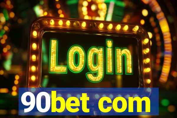 90bet com