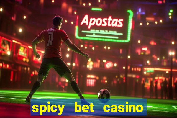 spicy bet casino como funciona