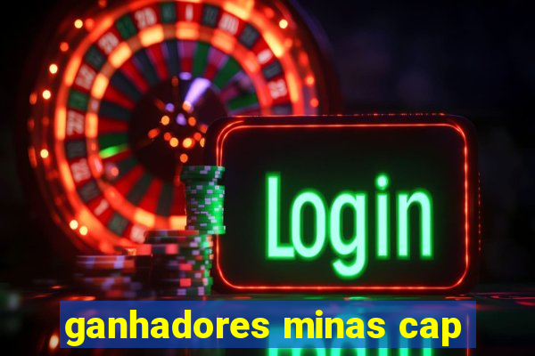 ganhadores minas cap