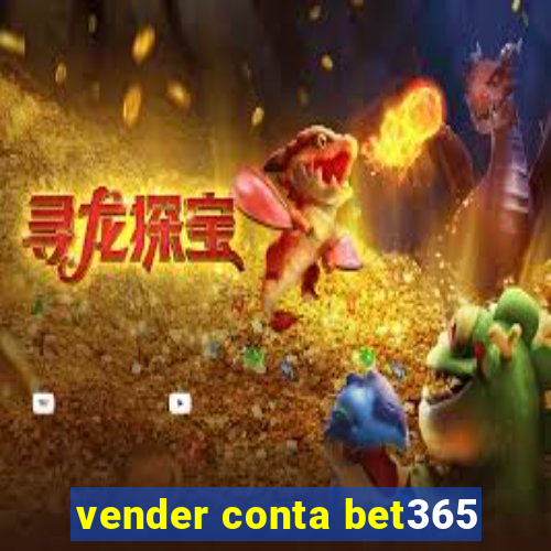 vender conta bet365