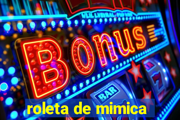 roleta de mimica